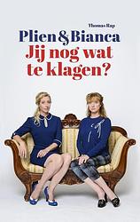 Foto van Jij nog wat te klagen? - bianca krijgsman, plien van bennekom - ebook (9789400407923)