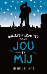 Foto van Duizend kilometer tussen jou en mij - jennifer e. smith - ebook (9789026136597)