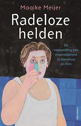 Foto van Radeloze helden - maaike meijer - paperback (9789045048796)