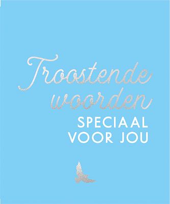 Foto van Troostende woorden speciaal voor jou - hardcover (9789463547857)