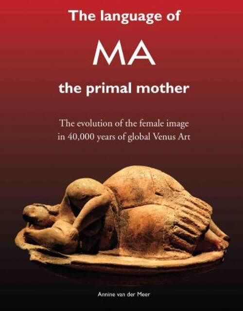 Foto van The language of ma the primal mother - annine e. g. van der meer - ebook (9789082031393)