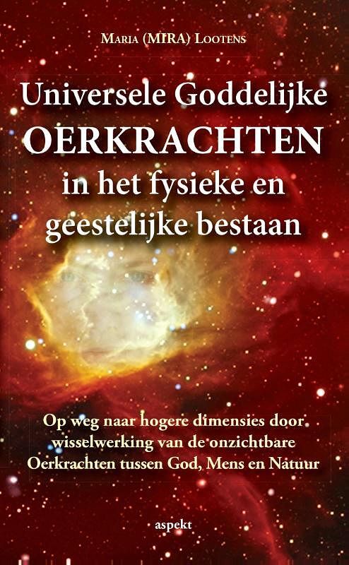 Foto van Universele goddelijke oerkrachten in het fysieke en geestelijke bestaan - maria lootens - paperback (9789461535870)