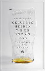 Foto van Gelukkig hebben we de foto's nog - marcel langedijk - ebook (9789021407012)
