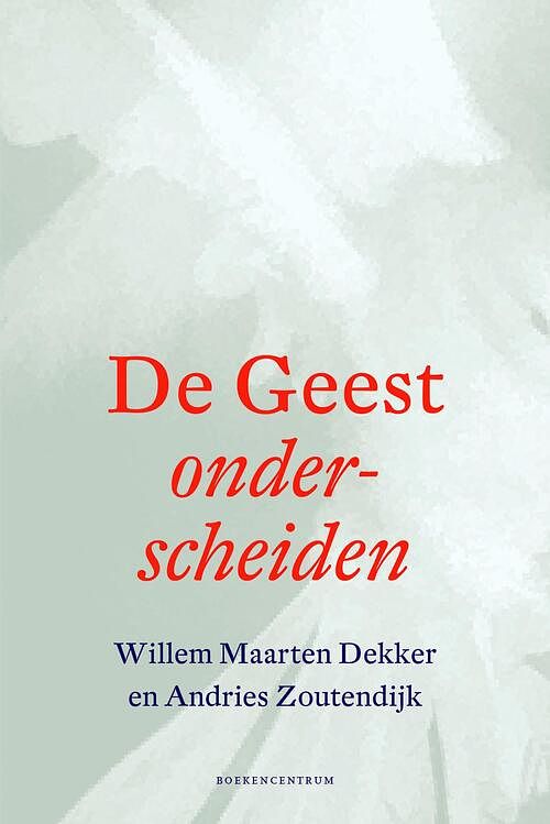 Foto van De geest onderscheiden - andries zoutendijk, willem maarten dekker - ebook (9789023950585)