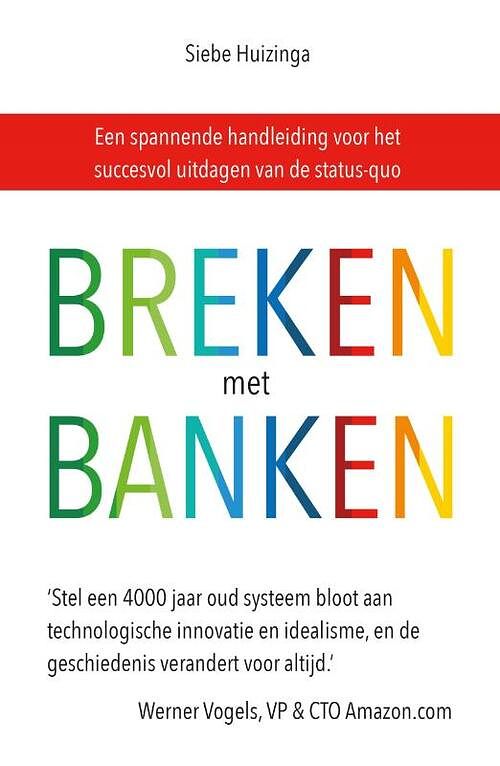 Foto van Breken met banken - siebe huizinga - paperback (9789492107404)