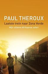 Foto van Laatste trein naar zona verde - paul theroux - ebook (9789045024523)