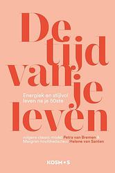 Foto van De tijd van je leven - helene van santen, petra van bremen - ebook (9789021588513)