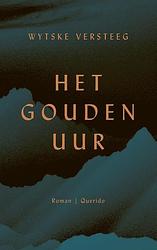 Foto van Het gouden uur - wytske versteeg - paperback (9789021460680)