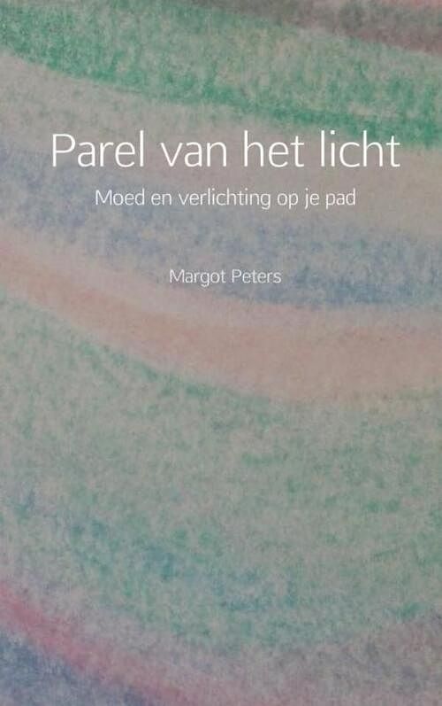 Foto van Parel van het licht - margot peters - paperback (9789402141078)