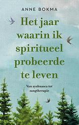 Foto van Het jaar waarin ik spiritueel probeerde te leven - anne bokma - ebook (9789025909260)