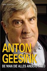 Foto van Anton geesink, de man die alles anders deed - kees kooman - ebook (9789462664425)