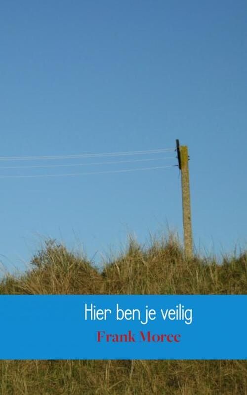 Foto van Hier ben je veilig - frank moree - paperback (9789402142747)