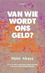 Foto van Van wie wordt ons geld? - mahir alkaya - paperback (9789083207124)