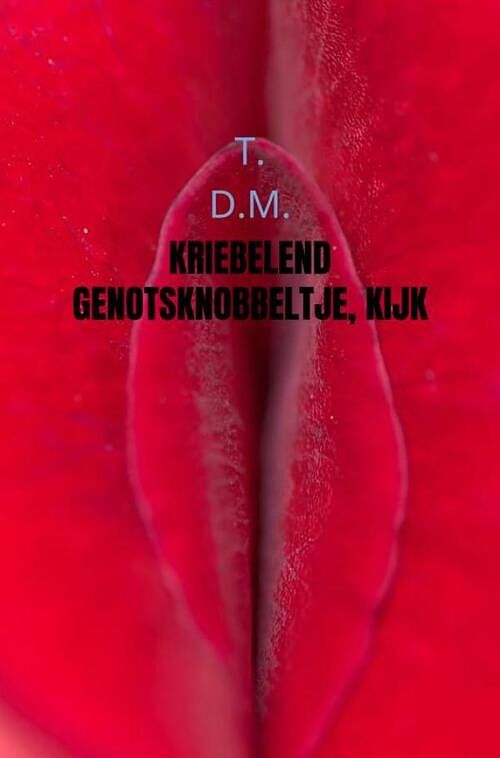 Foto van Kriebelend genotsknobbeltje, kijk naar me - t. d.m. - ebook (9789402133394)