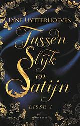 Foto van Tussen slijk en satijn - lyne uytterhoeven - paperback (9789052404332)