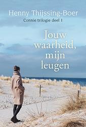 Foto van Jouw waarheid, mijn leugen - henny thijssing-boer - ebook (9789020536287)