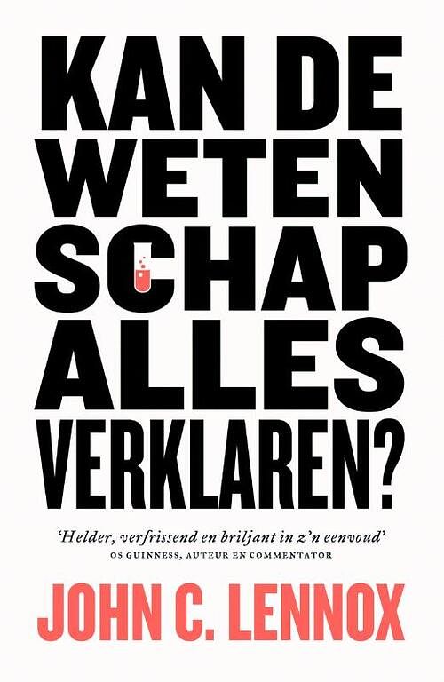 Foto van Kan de wetenschap alles verklaren? - john c. lennox - paperback (9789043538367)