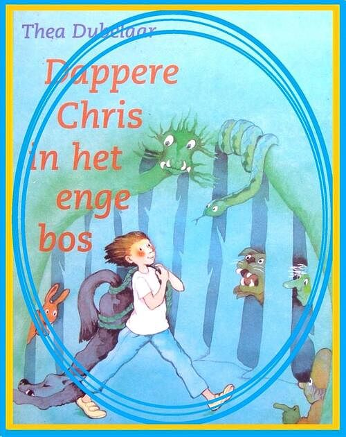 Foto van Dappere chris in het enge bos - thea dubelaar - ebook (9789491707230)