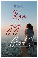 Foto van Ken jij god? - j.j. grandia - ebook (9789087183202)