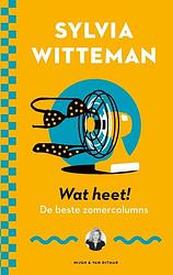 Foto van Wat heet! - sylvia witteman - paperback (9789038811956)