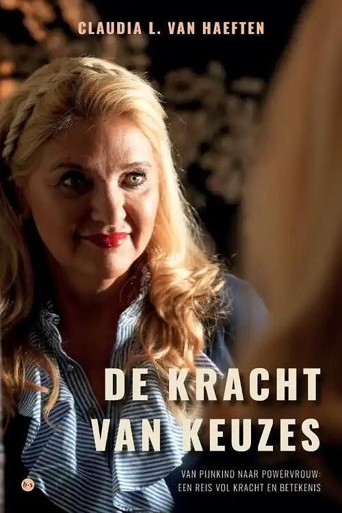 Foto van De kracht van keuzes - claudia l. van haeften - paperback (9789464689167)