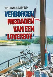 Foto van Verborgen misdaden van een loverboy - vincense lelieveld - paperback (9789463654586)