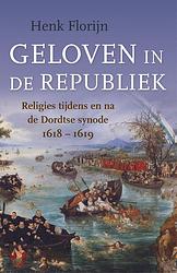 Foto van Geloven in de republiek - henk florijn - ebook (9789401912297)