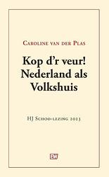 Foto van Kop d'sr veur! nederland als volkshuis - caroline van der plas - paperback (9789463481144)