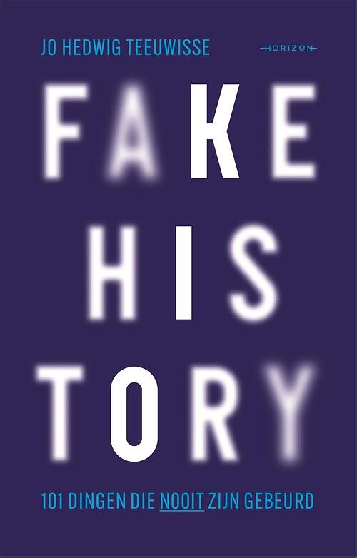 Foto van Fake history - jo hedwig teeuwisse - paperback (9789464103632)