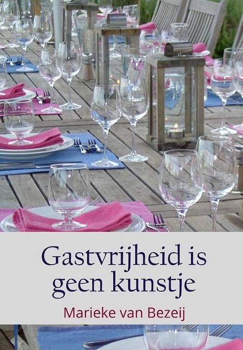 Foto van Gastvrijheid is geen kunstje - marieke van bezeij - paperback (9789492844705)