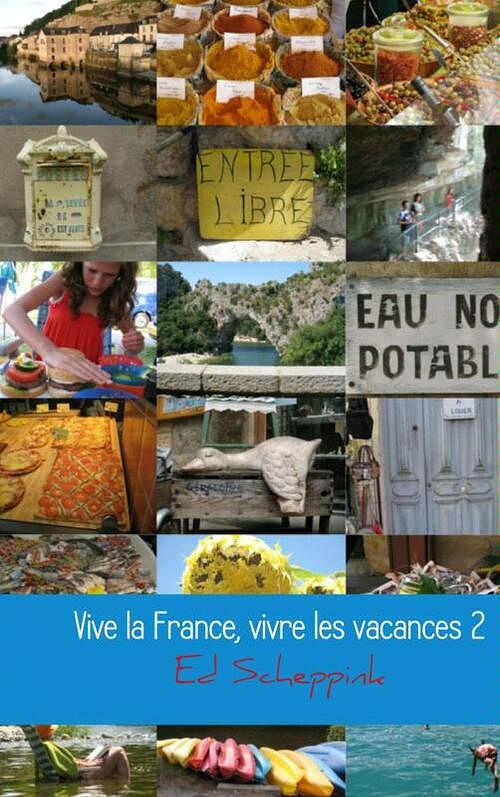 Foto van Vive la france, vivre les vacances - ed scheppink - paperback (9789402114133)