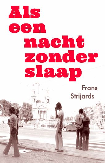 Foto van Als een nacht zonder slaap - frans strijards - paperback (9789064038945)