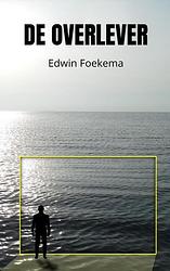 Foto van De overlever - edwin foekema - paperback (9789464485417)