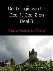 Foto van De trilogie van ur - grazia hattem-le clercq - ebook (9789402142280)