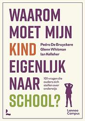 Foto van Waarom moet mijn kind eigenlijk naar school? - pedro de bruyckere, glen whitman, ian kelleher - ebook