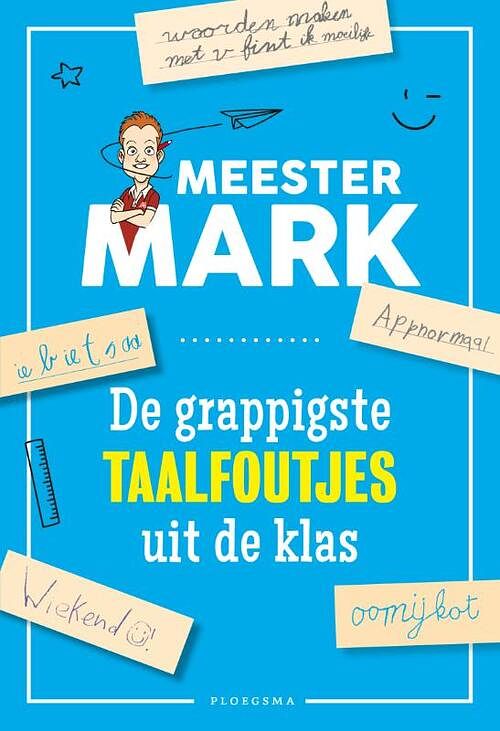 Foto van De grappigste taalfoutjes uit de klas - mark van der werf - paperback (9789021682617)