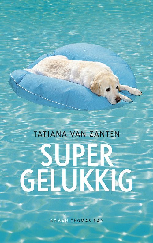 Foto van Supergelukkig - tatjana van zanten - ebook (9789400402652)