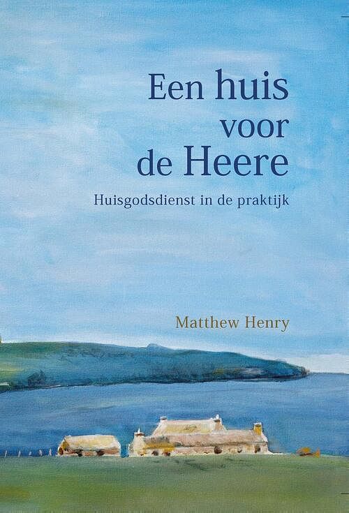 Foto van Een huis voor de heere - matthew henry - ebook (9789462788015)