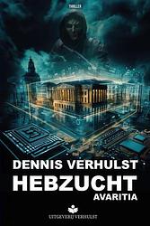 Foto van Hebzucht - dennis verhulst - ebook