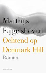 Foto van Ochtend op denmark hill - matthijs eijgelshoven - ebook (9789026339264)