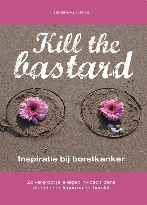 Foto van Kill the bastard - renske van schie - paperback (9789464375602)