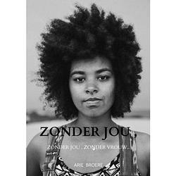 Foto van Zonder jou , zonder een vrouw..