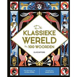 Foto van De klassieke wereld in 100 woorden