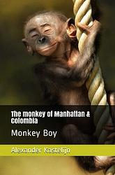 Foto van The monkey of manhattan & colombia - alexander kastelijn - ebook