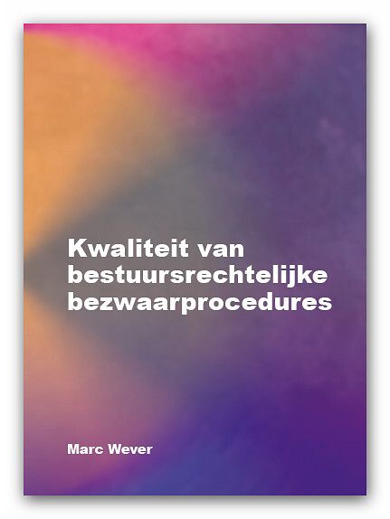 Foto van Kwaliteit van bestuursrechtelijke bezwaarprocedures - marc wever - paperback (9789462405738)