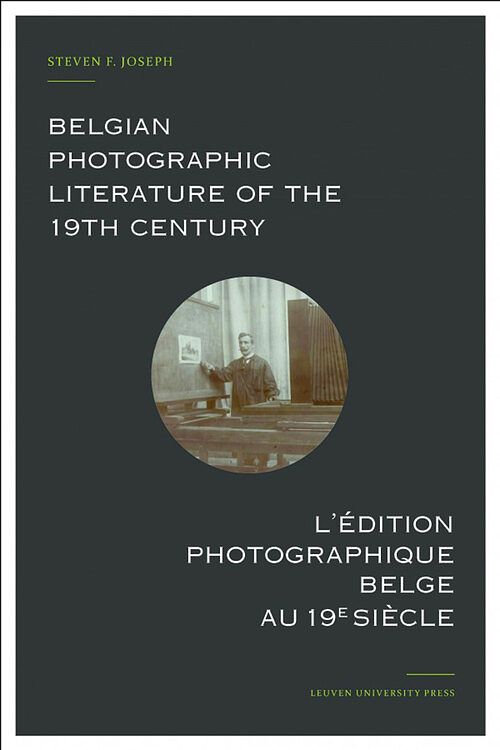 Foto van Belgian photographic literature of the 19th century. l'édition photographique belge au 19e siècle. - steven f. joseph - ebook (9789461661920)