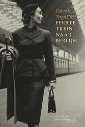 Foto van De eerste trein naar berlijn - gabrielle tergit - ebook (9789083310459)