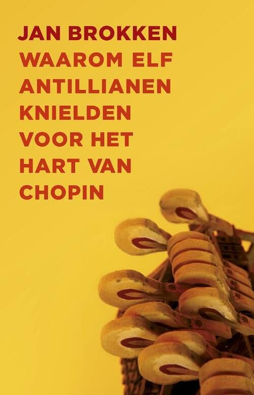 Foto van Waarom elf antillianen knielden voor het hart van chopin - jan brokken - ebook (9789045021850)