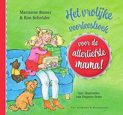 Foto van Het vrolijke voorleesboek voor de allerliefste mama! - marianne busser - hardcover (9789000376926)