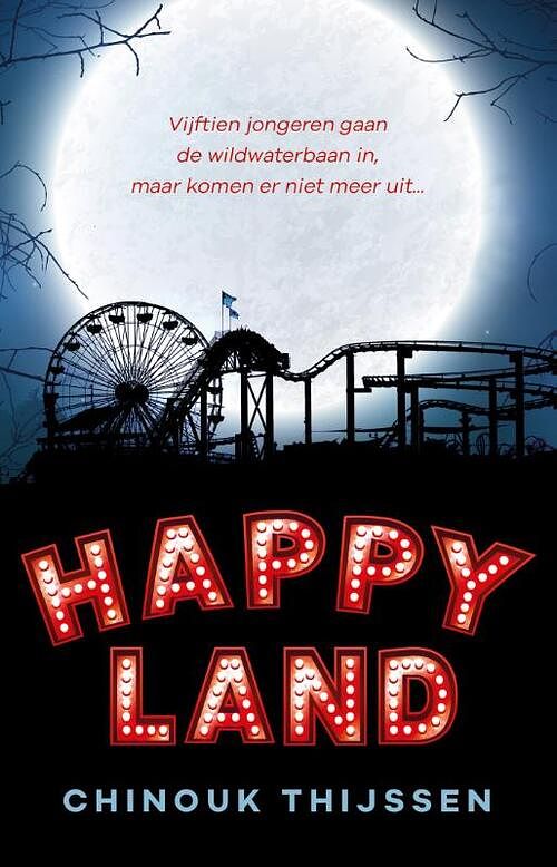 Foto van Happyland - chinouk thijssen - hardcover (9789020668322)